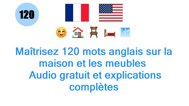 Maîtrisez 120 mots anglais sur la maison et les meubles : Audio gratuit et explications complètes